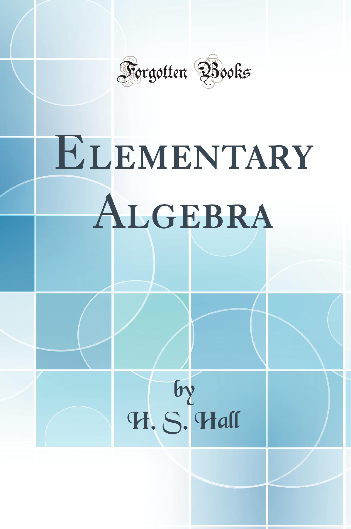 Elementary Algebra (Classic Reprint)