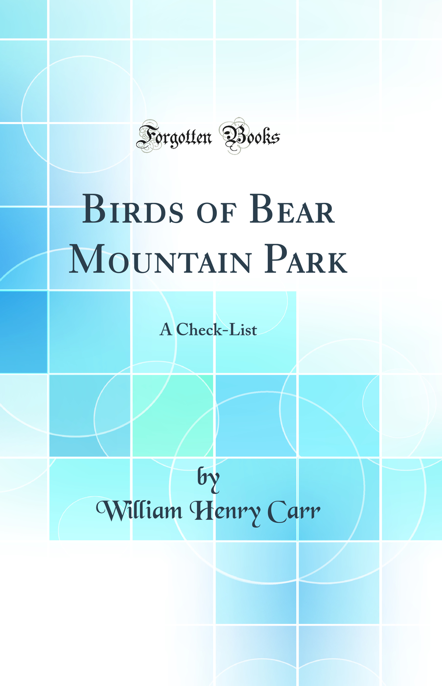 Birds of Bear Mountain Park: A Check-List (Classic Reprint)