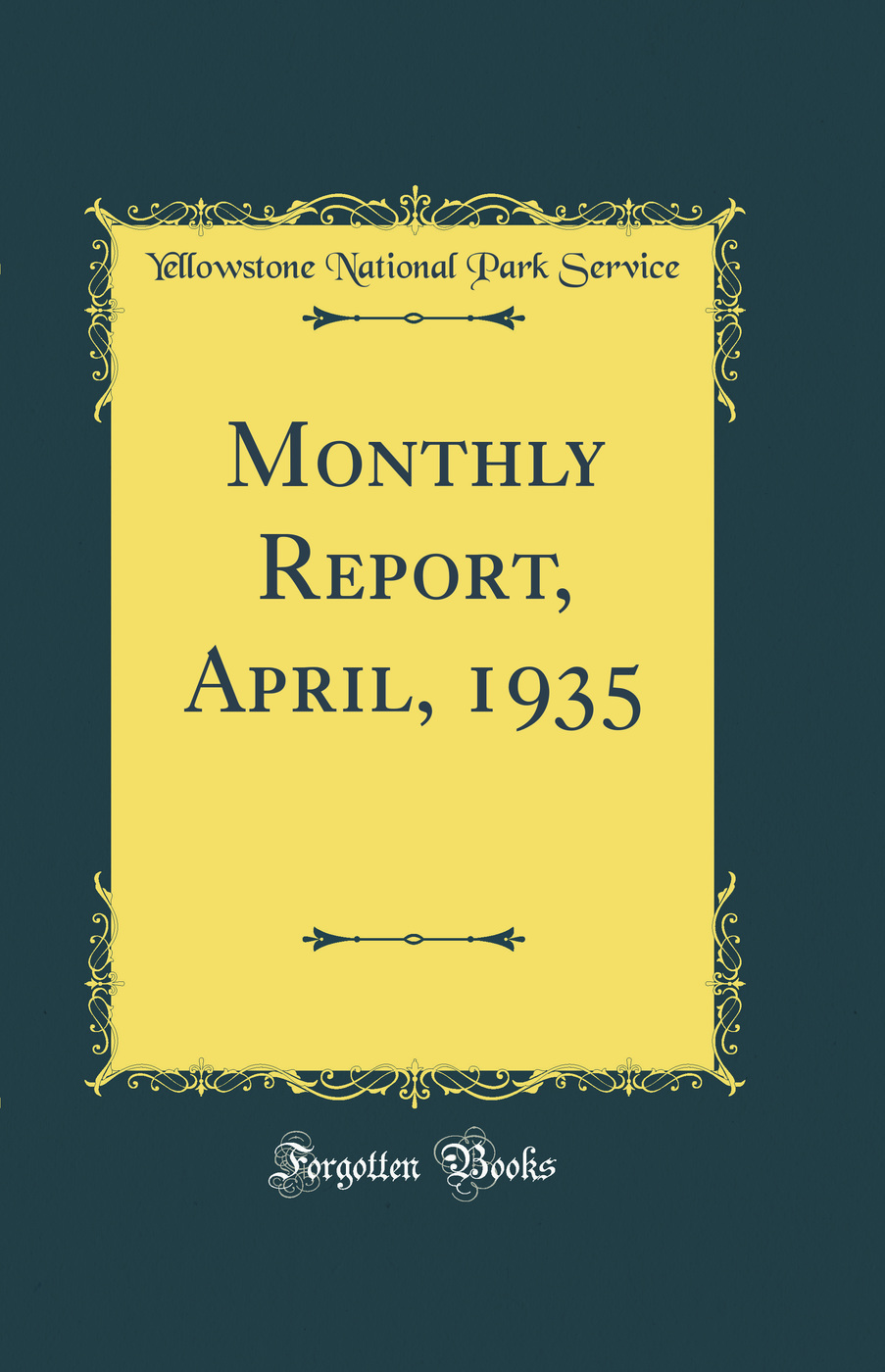 Monthly Report, April, 1935 (Classic Reprint)