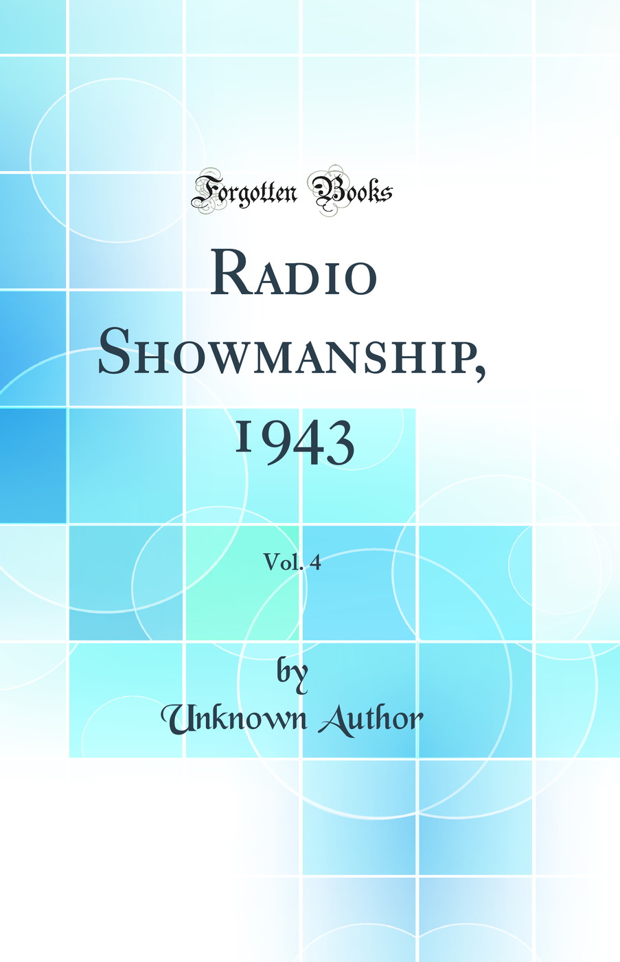 Radio Showmanship, 1943, Vol. 4 (Classic Reprint)