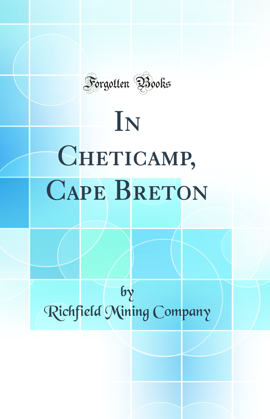 In Cheticamp, Cape Breton (Classic Reprint)