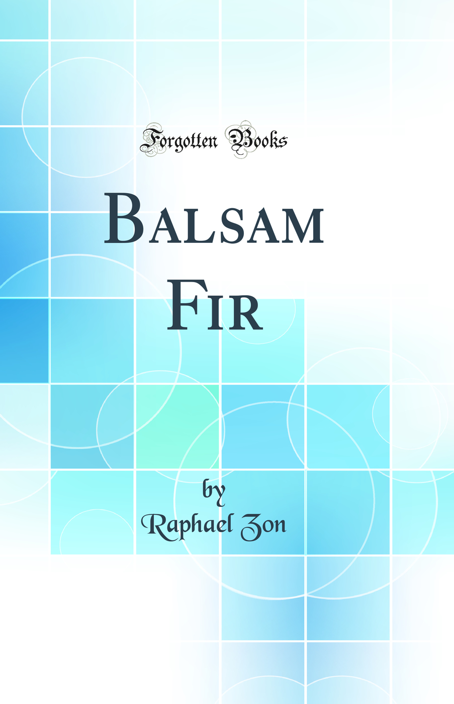 Balsam Fir (Classic Reprint)