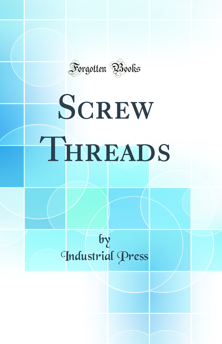 Screw Threads (Classic Reprint)