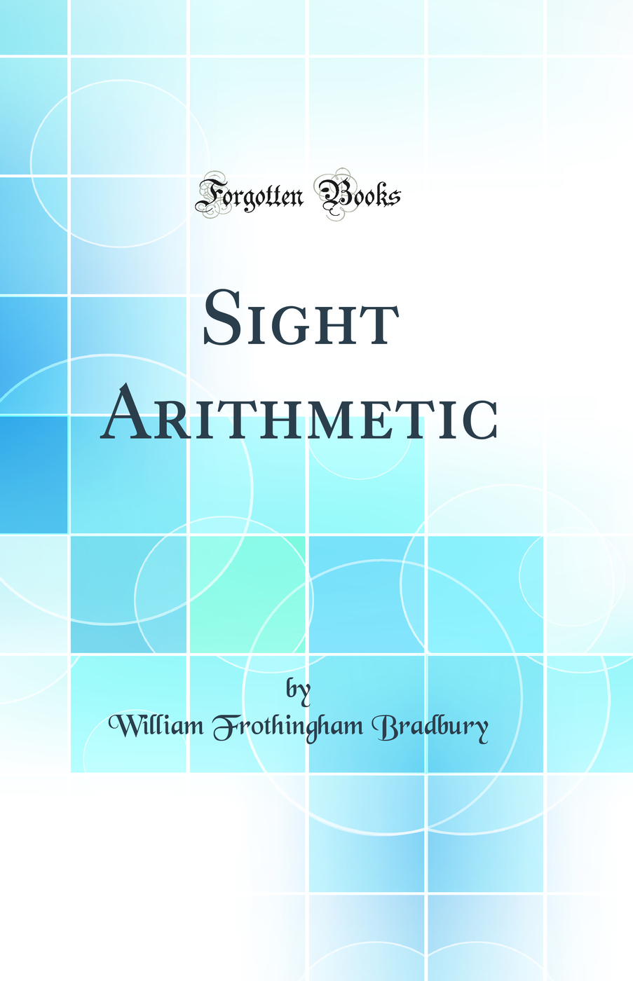 Sight Arithmetic (Classic Reprint)
