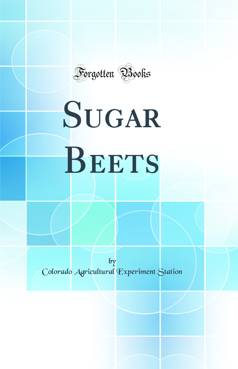 Sugar Beets (Classic Reprint)