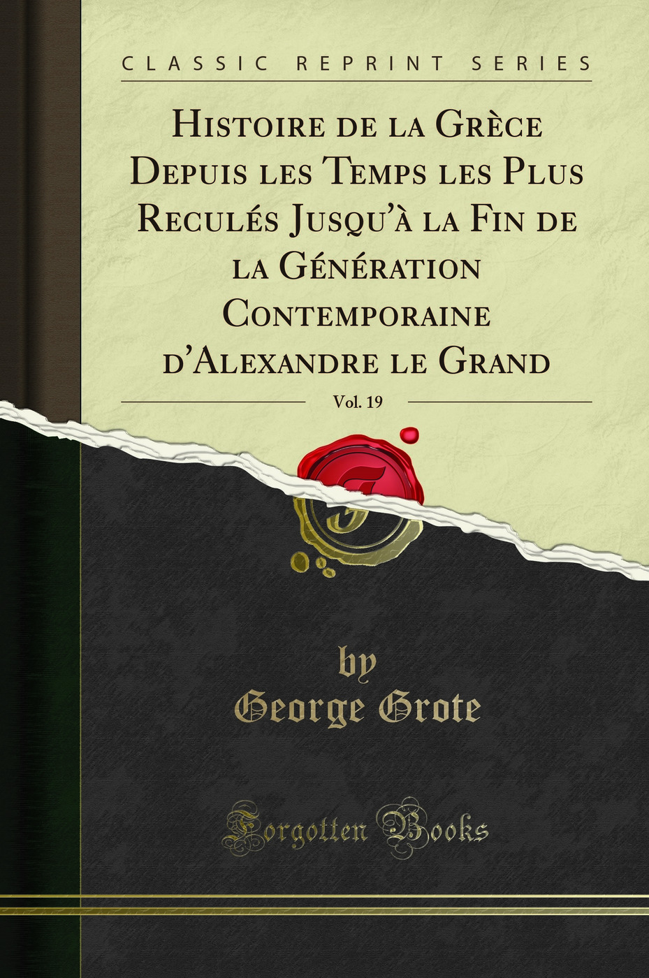 Histoire de la Grèce Depuis les Temps les Plus Reculés Jusqu'à la Fin de la Génération Contemporaine d'Alexandre le Grand, Vol. 19 (Classic Reprint)