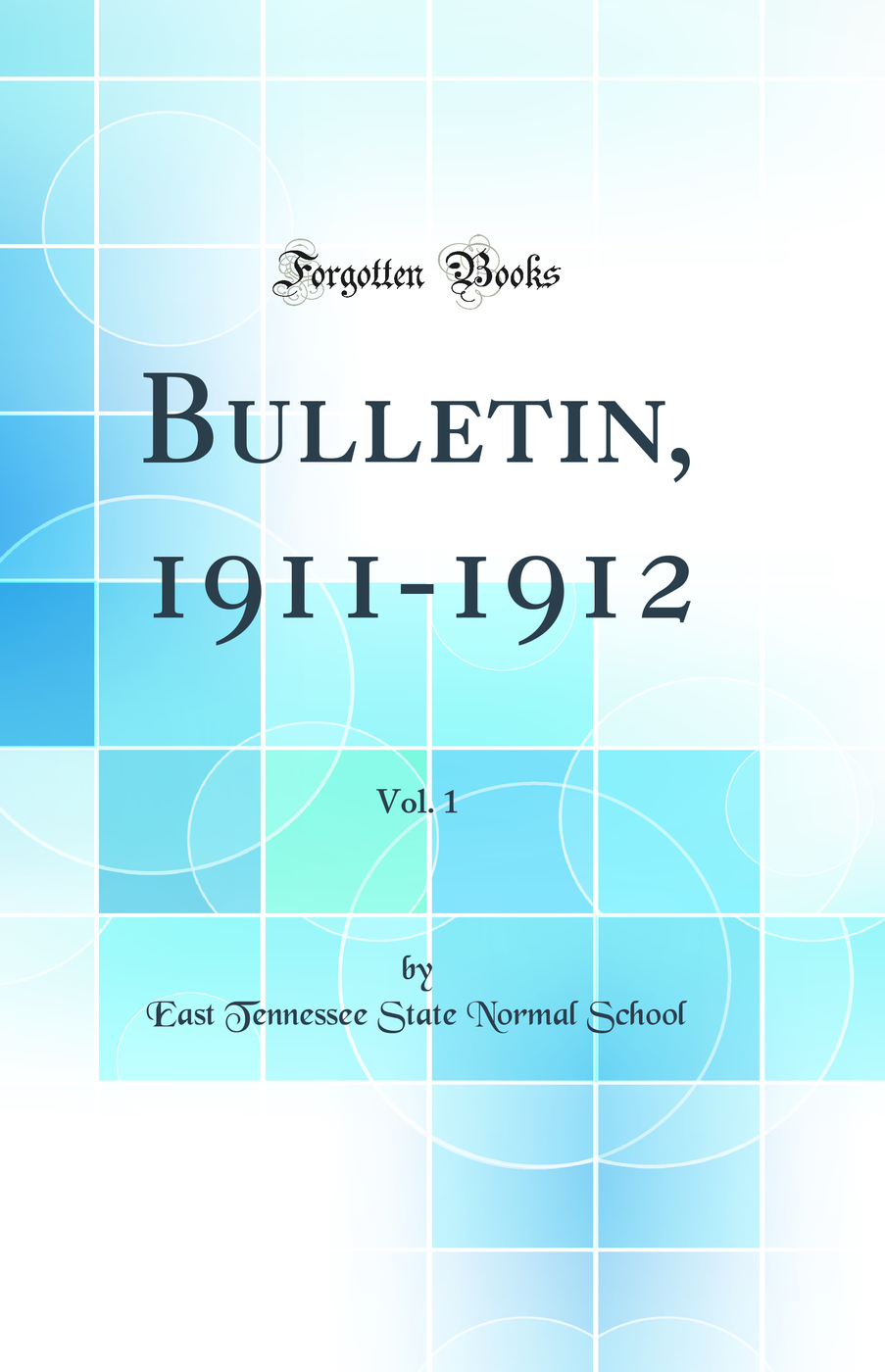 Bulletin, 1911-1912, Vol. 1 (Classic Reprint)