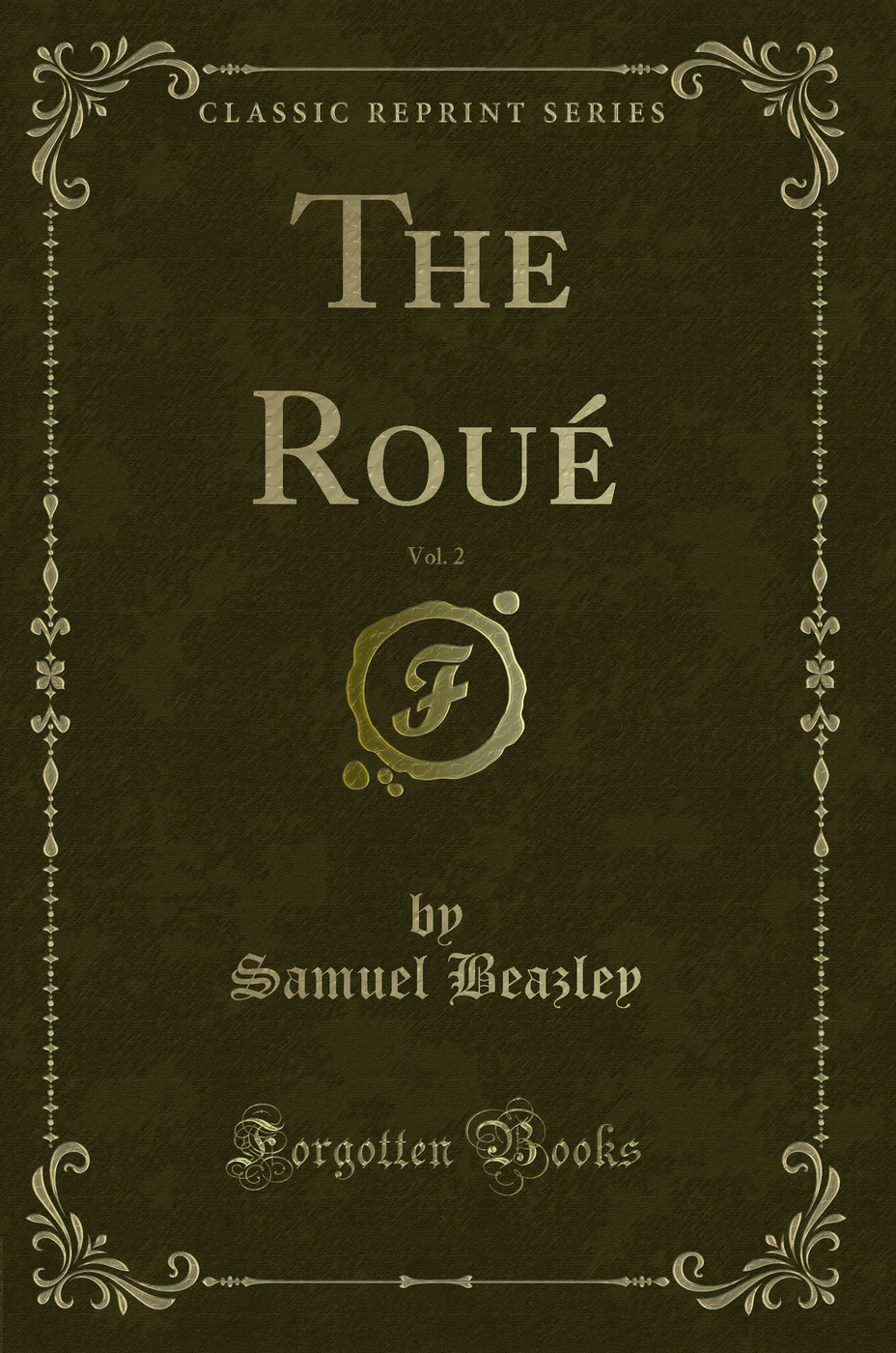 The Roué, Vol. 2 of 1 (Classic Reprint)
