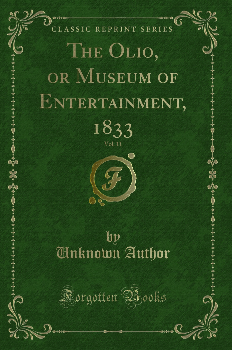 The Olio, or Museum of Entertainment, 1833, Vol. 11 (Classic Reprint)