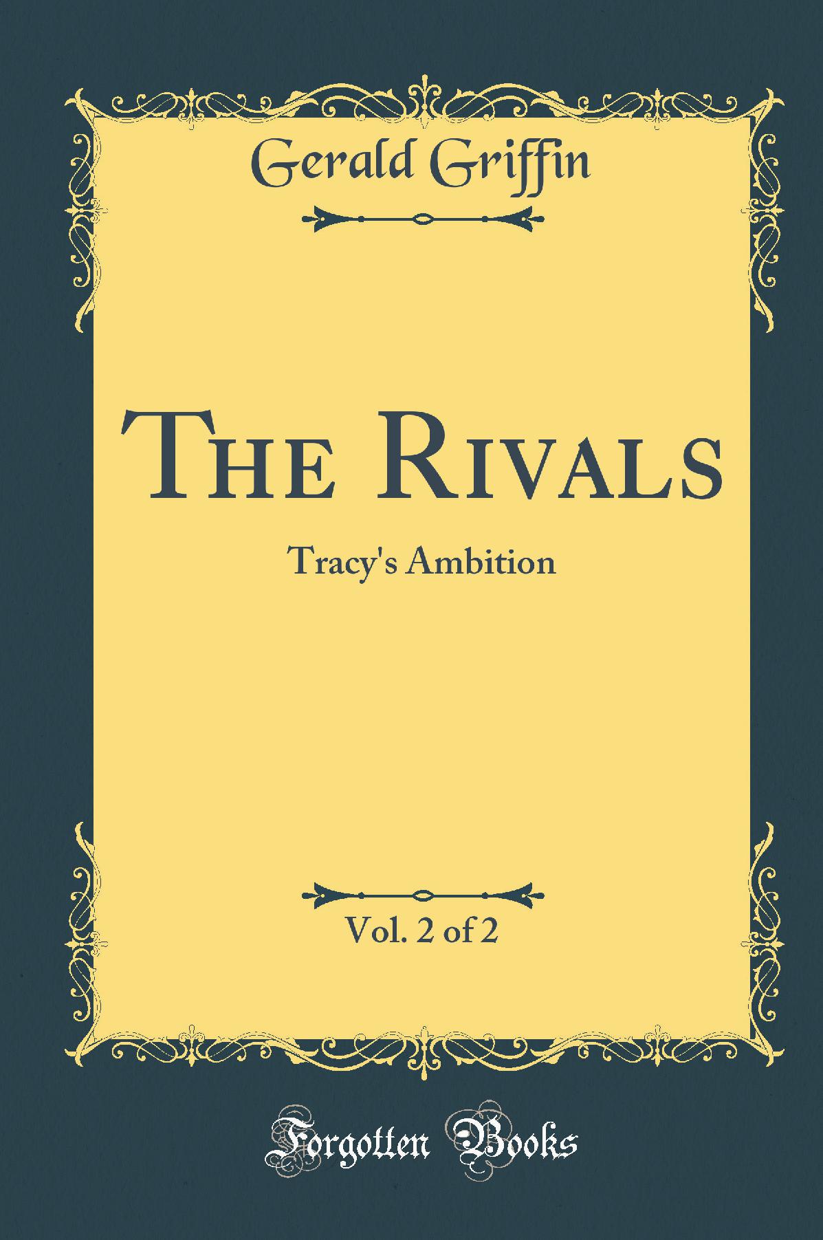 The Rivals, Vol. 2 of 2: Tracy''s Ambition (Classic Reprint)