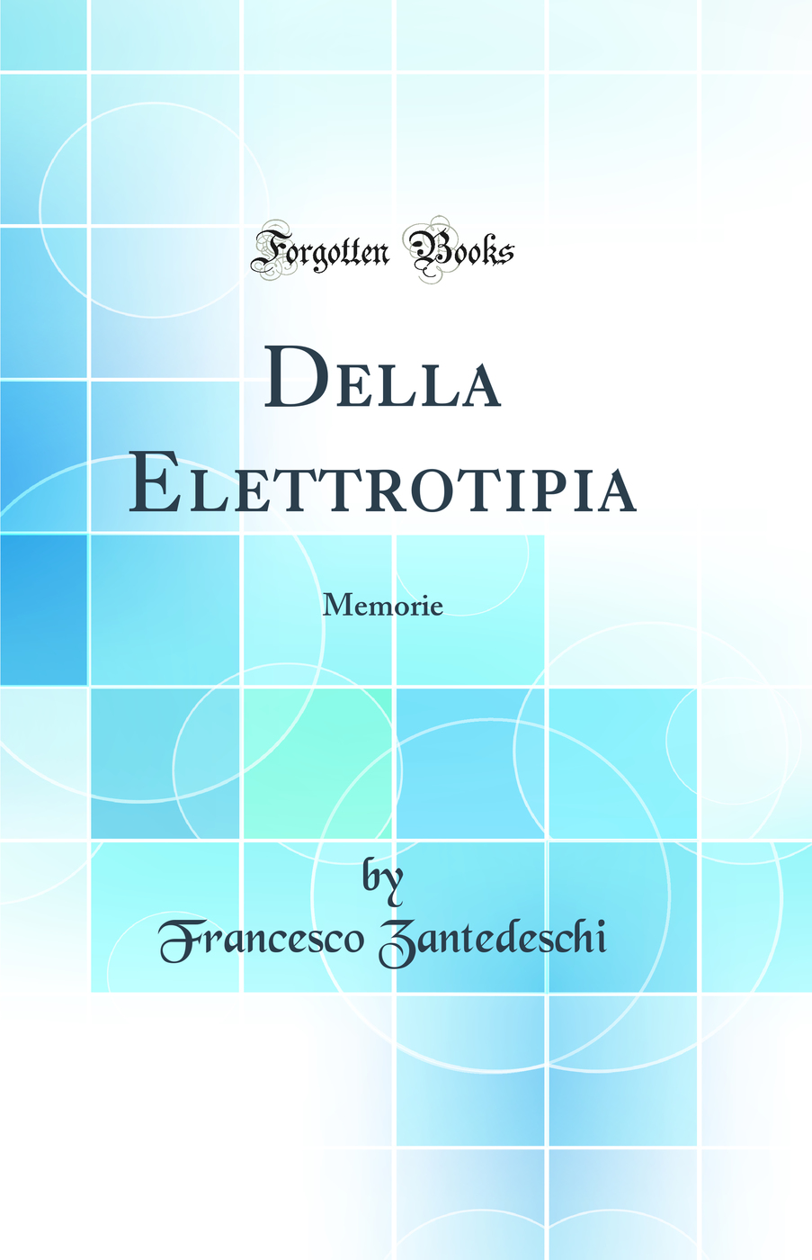 Della Elettrotipia: Memorie (Classic Reprint)