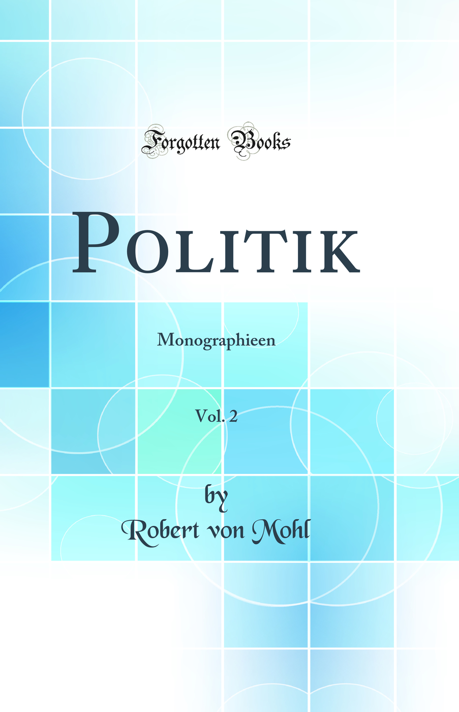 Politik, Vol. 2: Monographieen (Classic Reprint)