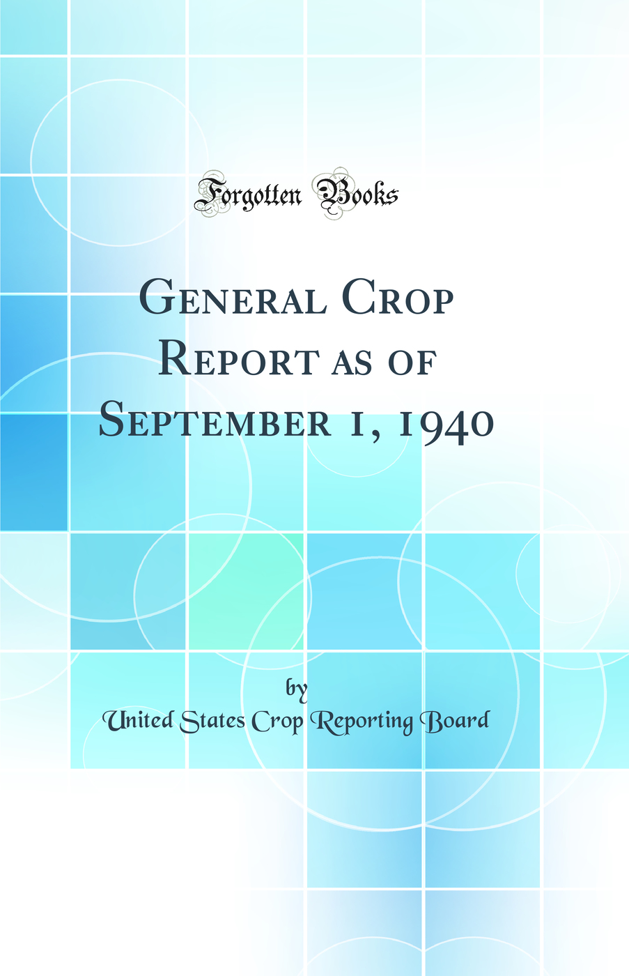 General Crop Report as of September 1, 1940 (Classic Reprint)