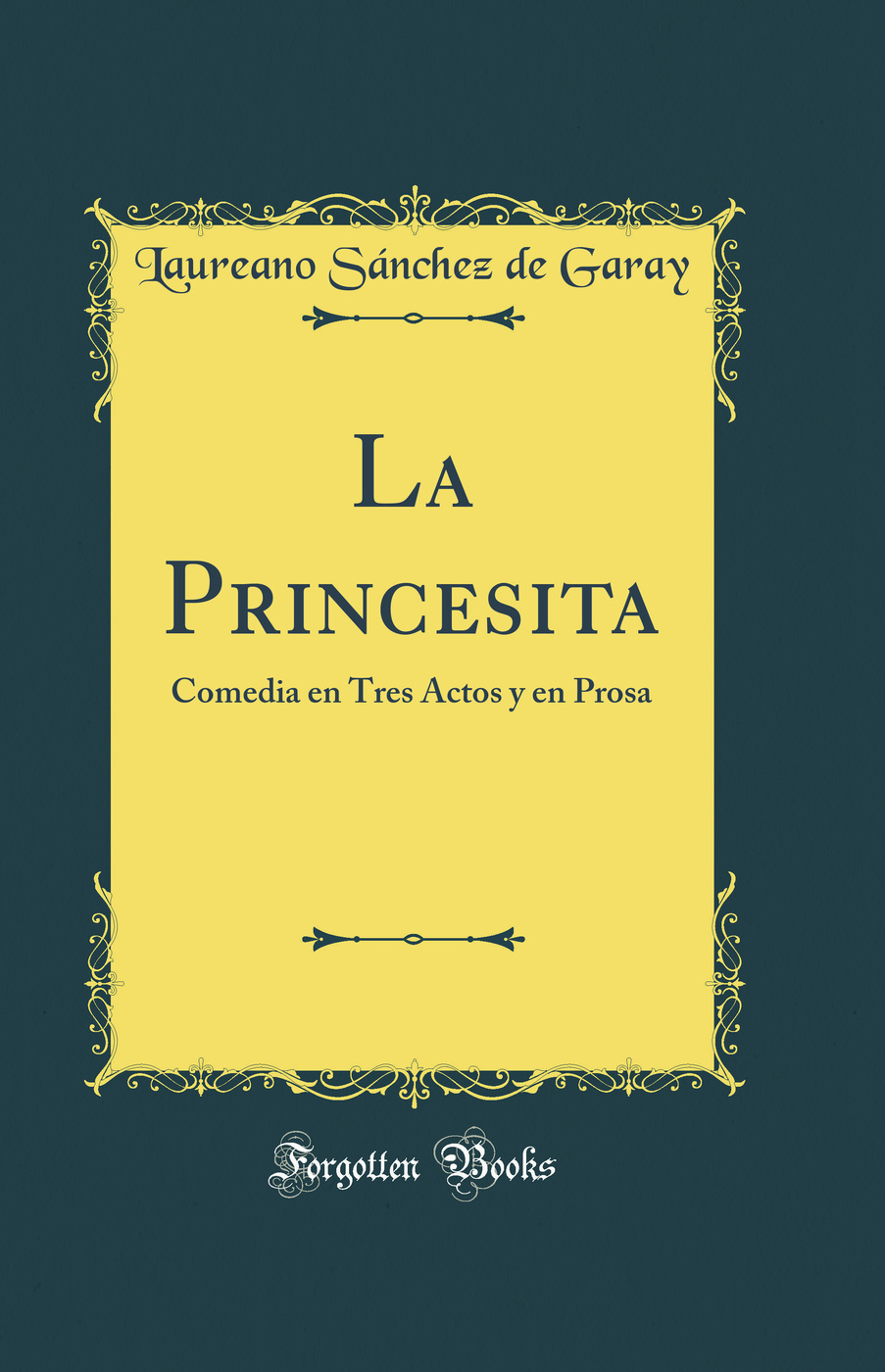 La Princesita: Comedia en Tres Actos y en Prosa (Classic Reprint)
