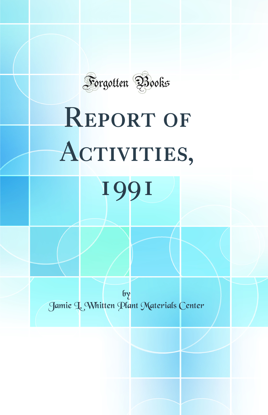 Report of Activities, 1991 (Classic Reprint)