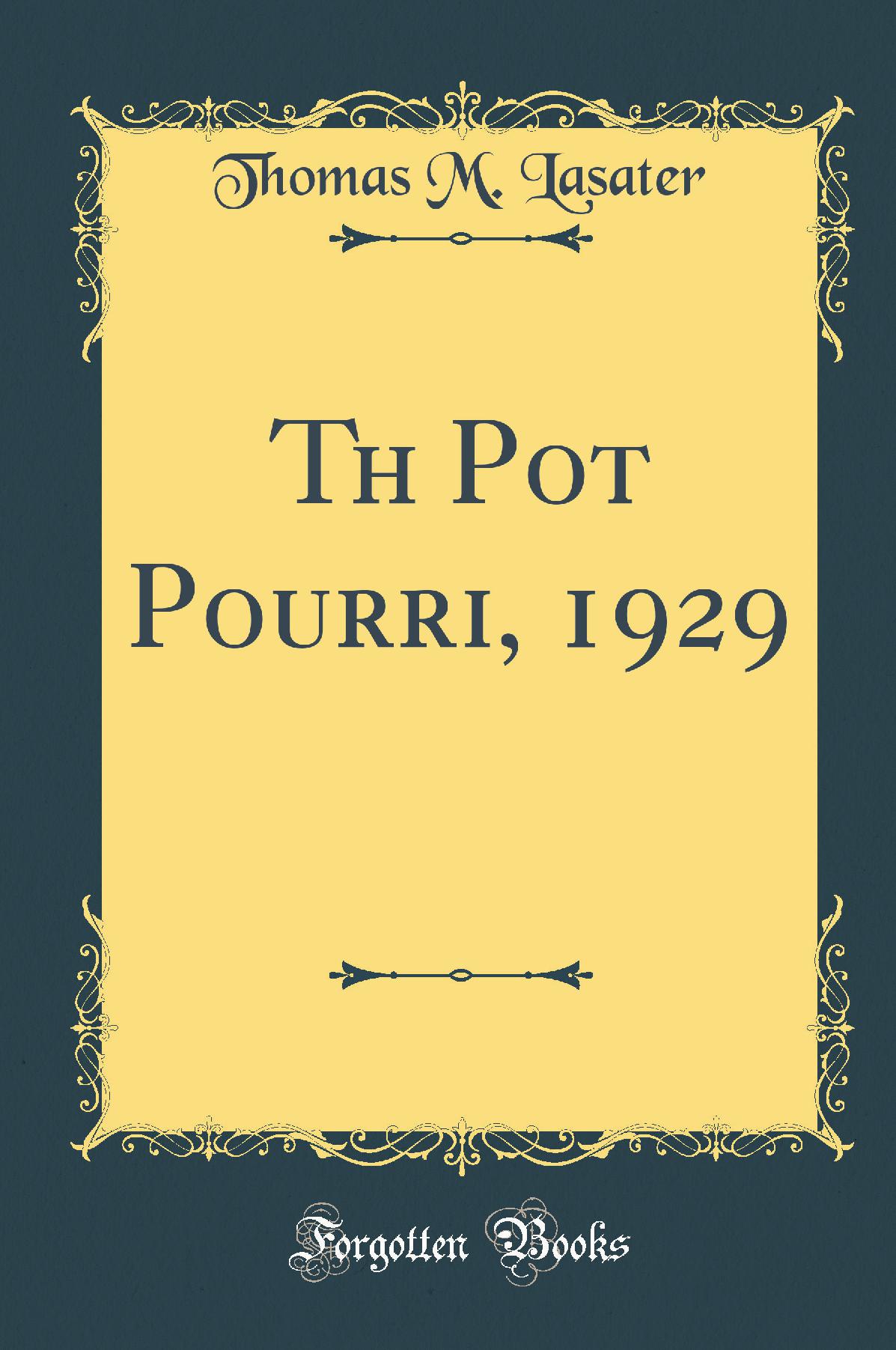 Th Pot Pourri, 1929 (Classic Reprint)