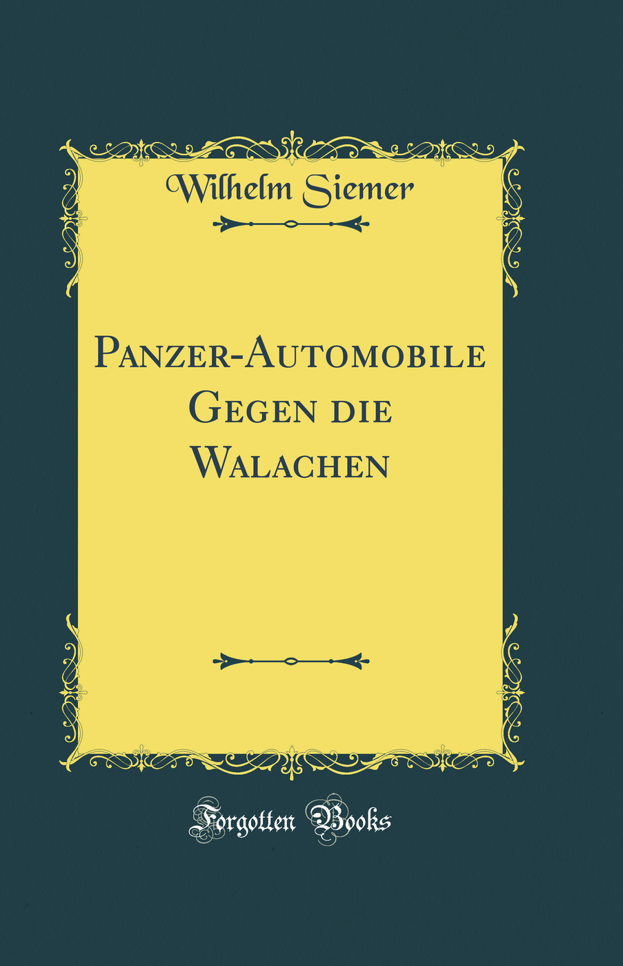 Panzer-Automobile Gegen die Walachen (Classic Reprint)