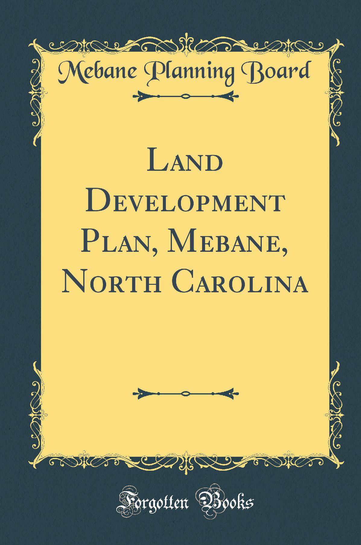 Land Development Plan, Mebane, North Carolina (Classic Reprint)