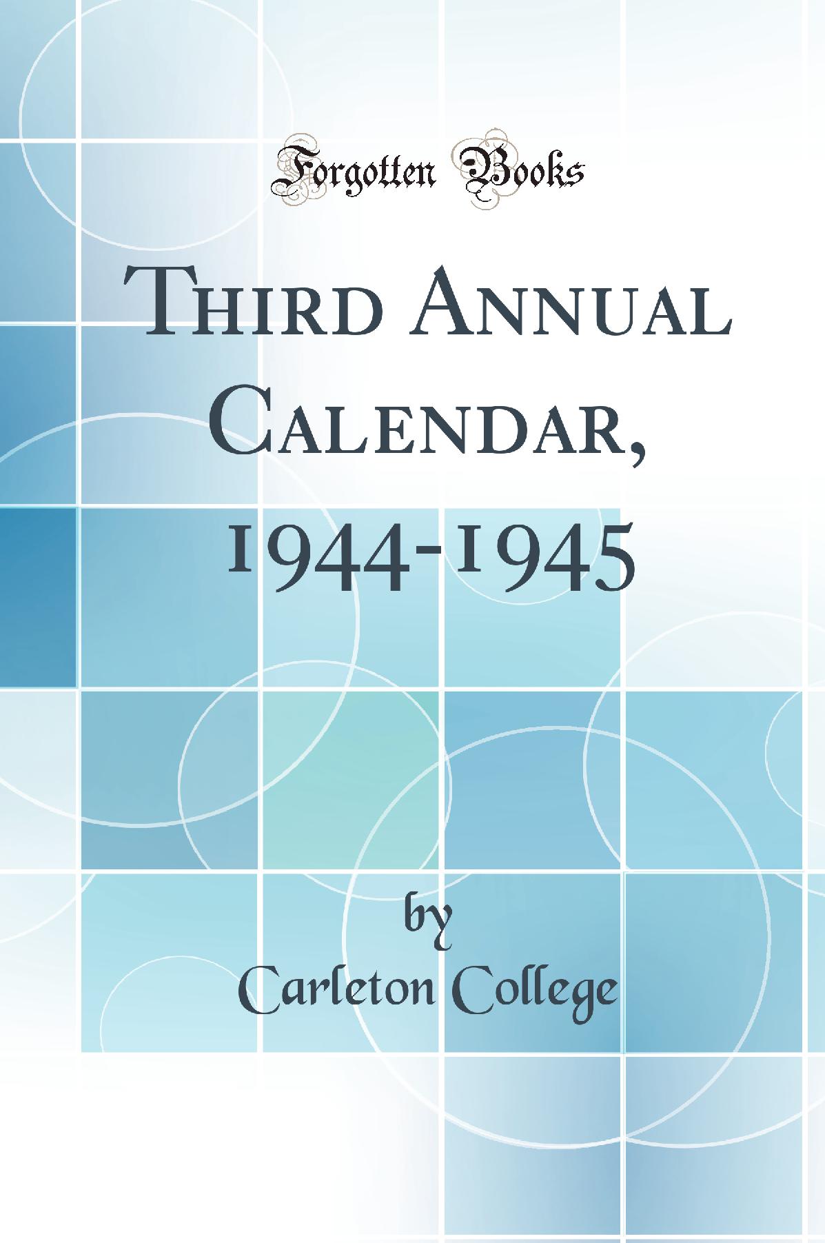 Third Annual Calendar, 1944-1945 (Classic Reprint)