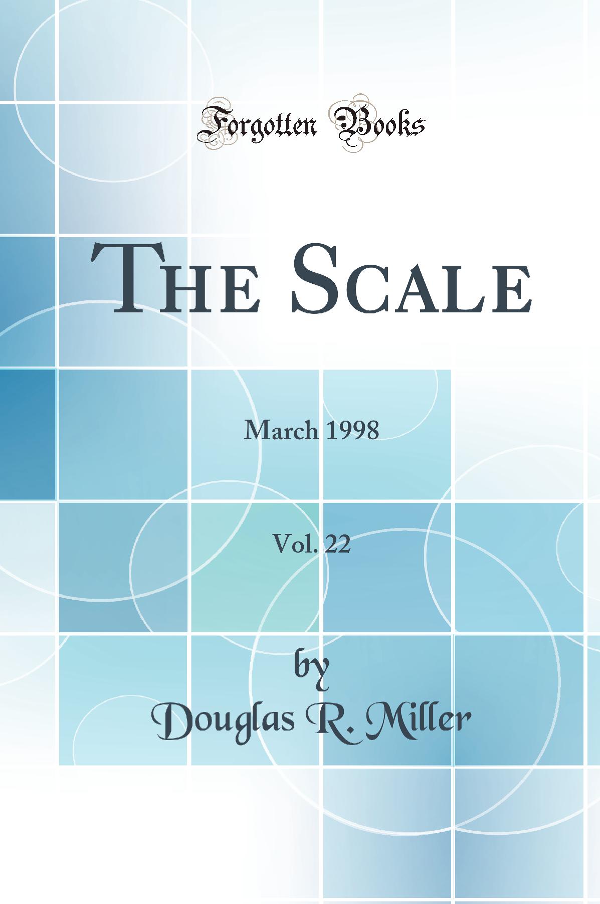 The Scale, Vol. 22: March 1998 (Classic Reprint)