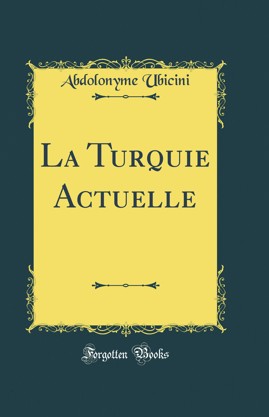 La Turquie Actuelle (Classic Reprint)