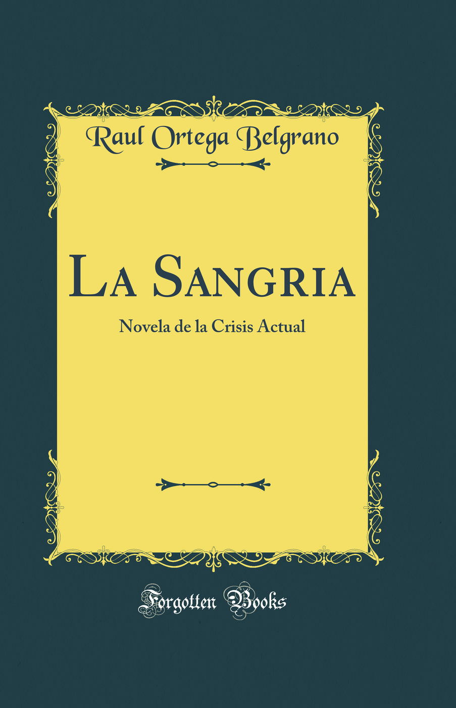 La Sangria: Novela de la Crisis Actual (Classic Reprint)