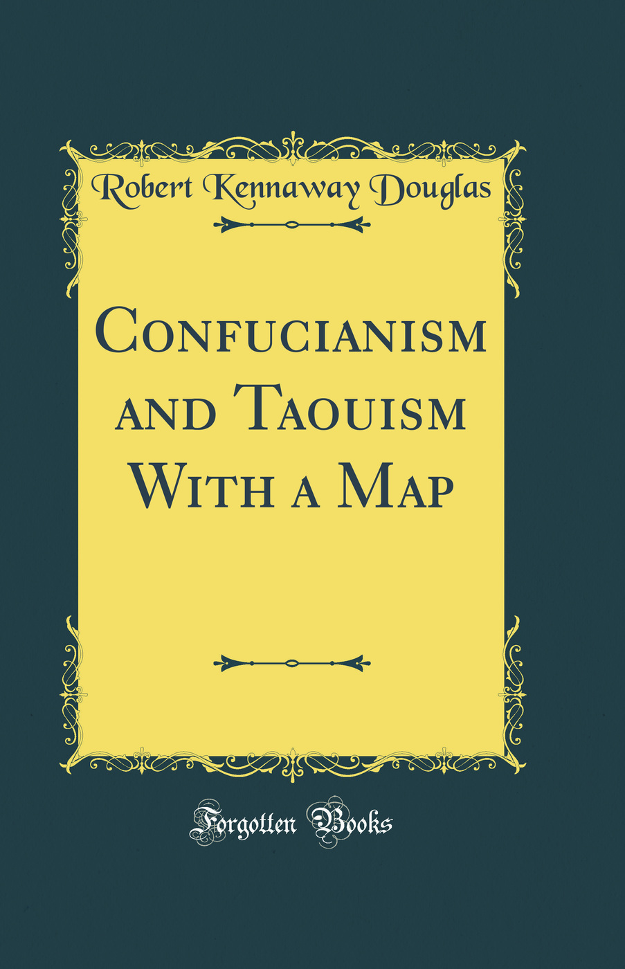 Confucianism and Taouism With a Map (Classic Reprint)