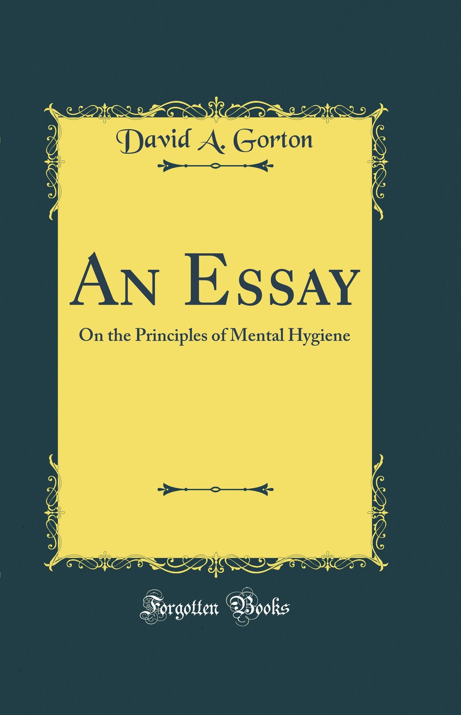 An Essay: On the Principles of Mental Hygiene (Classic Reprint)