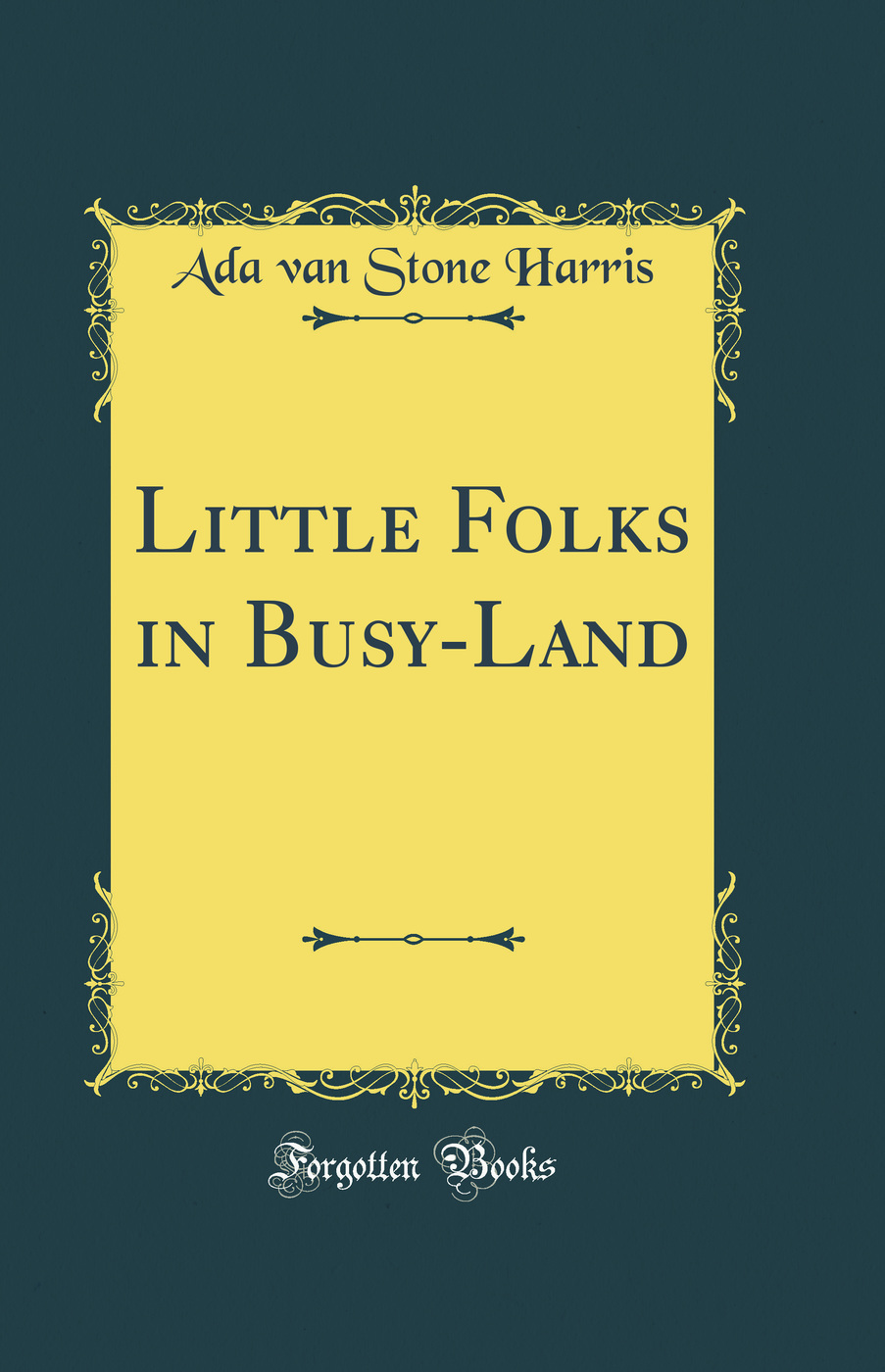 Little Folks in Busy-Land (Classic Reprint)