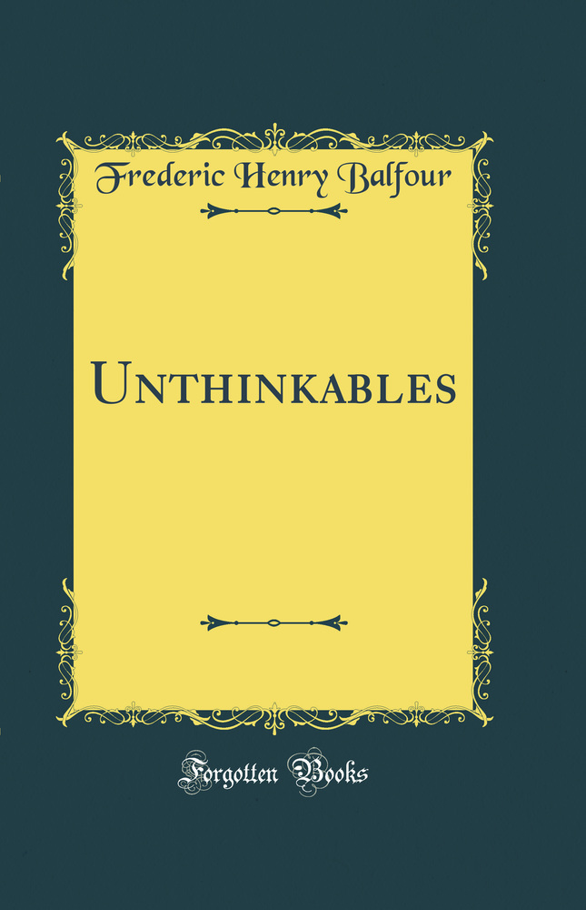 Unthinkables (Classic Reprint)