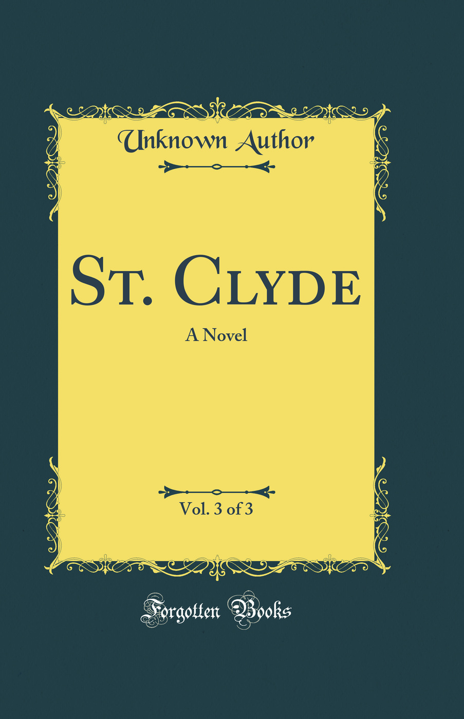 St. Clyde, Vol. 3 of 3: A Novel (Classic Reprint)