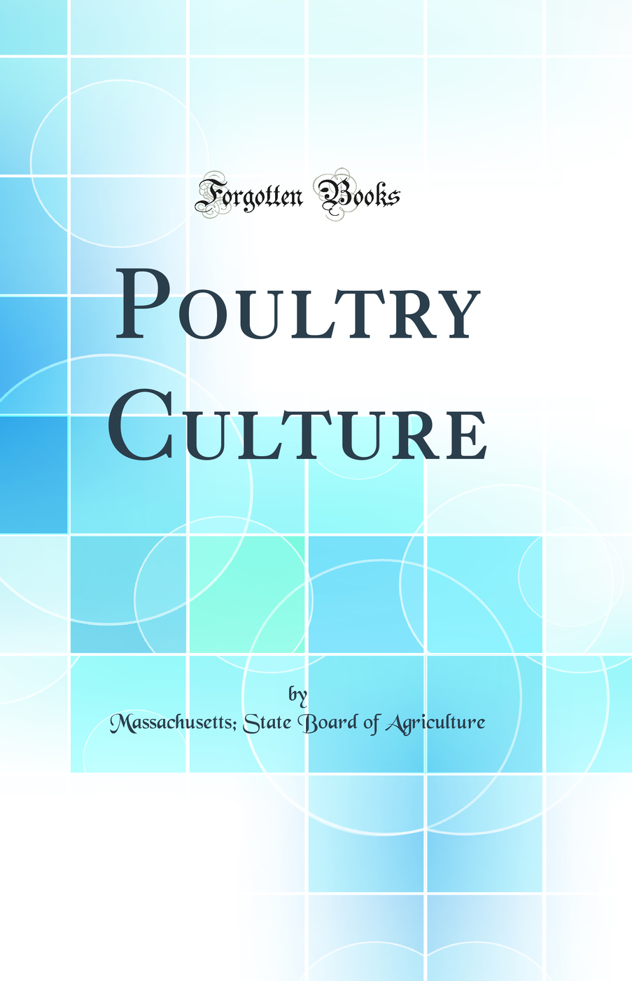 Poultry Culture (Classic Reprint)