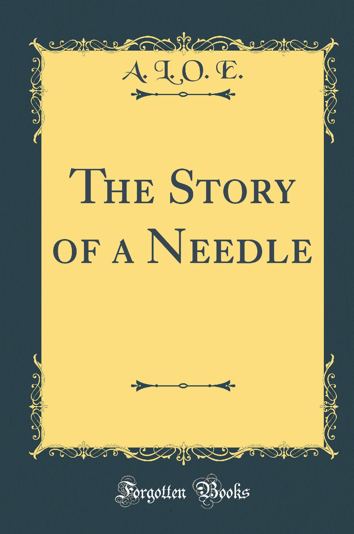 The Story of a Needle (Classic Reprint)