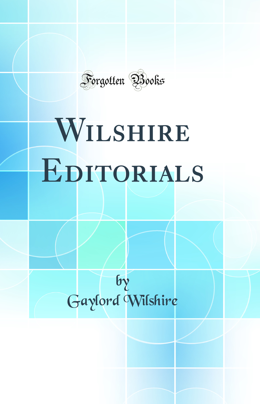 Wilshire Editorials (Classic Reprint)