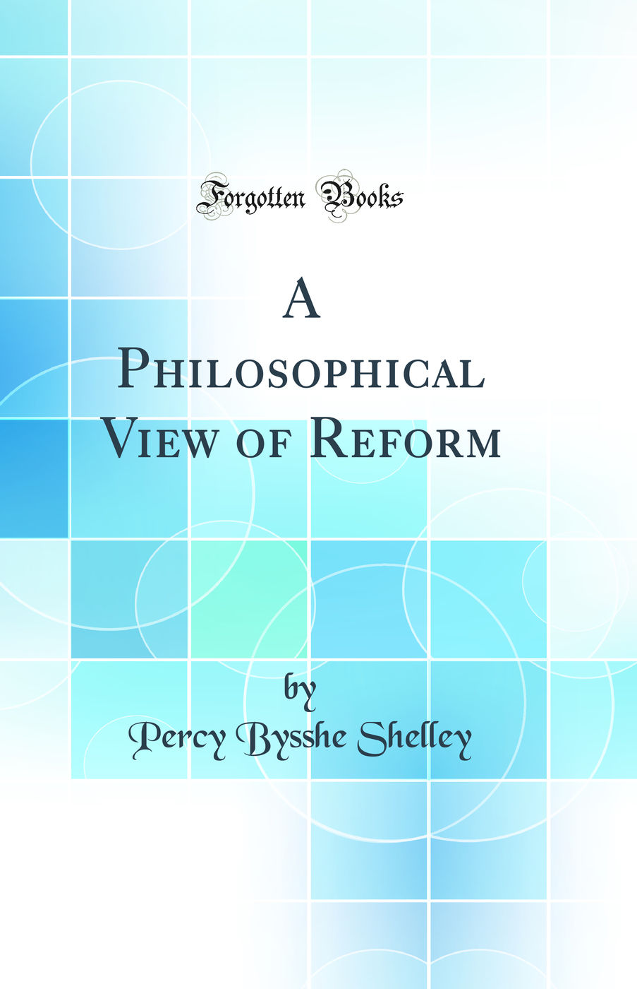A Philosophical View of Reform (Classic Reprint)