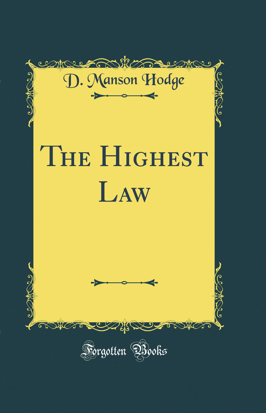 The Highest Law (Classic Reprint)