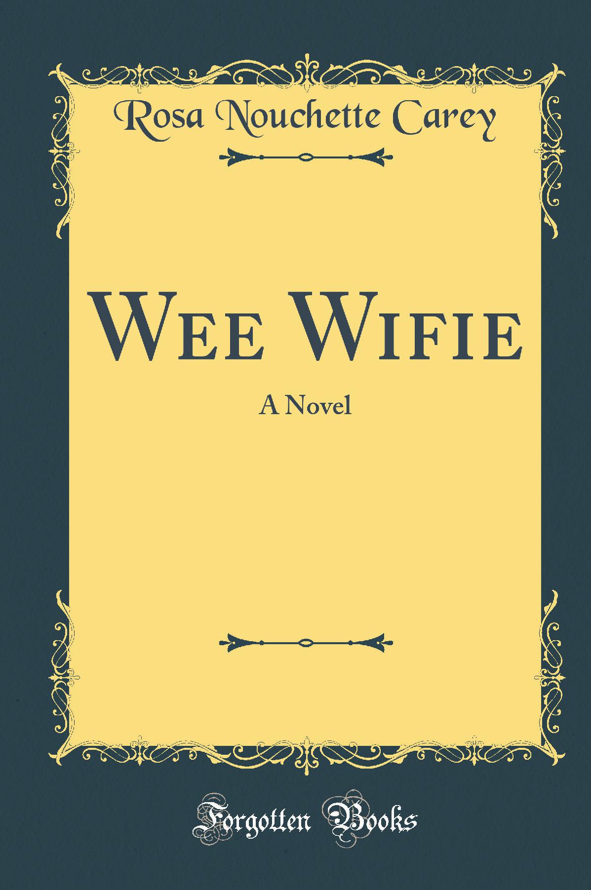 Wee Wifie: A Novel (Classic Reprint)