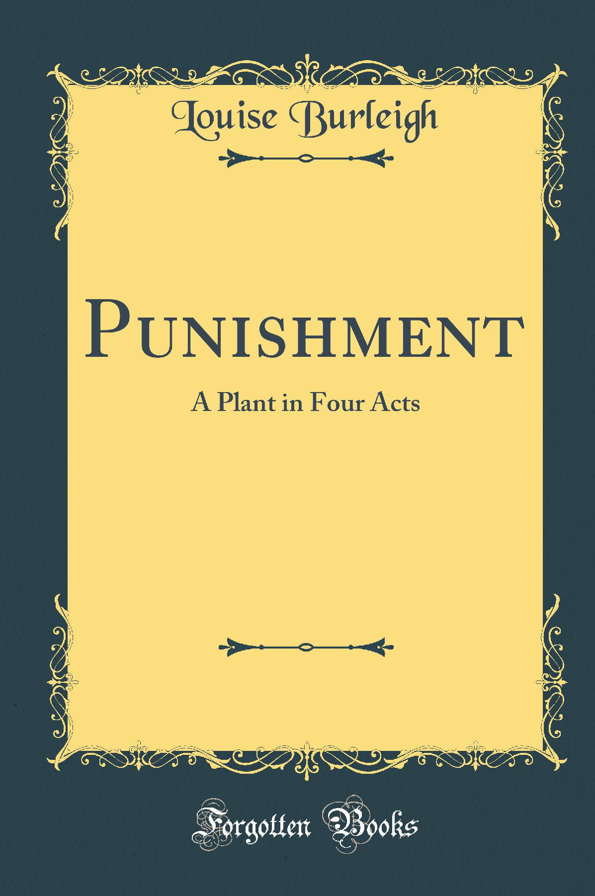 Punishment: A Plant in Four Acts (Classic Reprint)