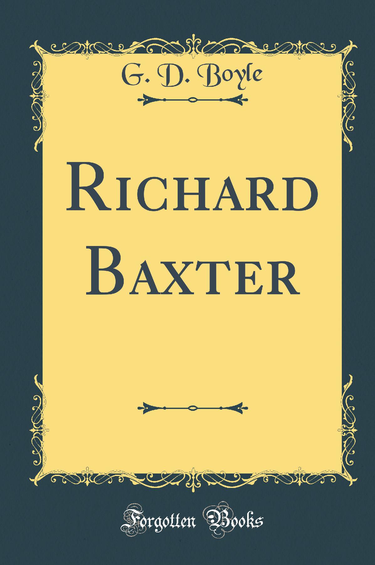 Richard Baxter (Classic Reprint)