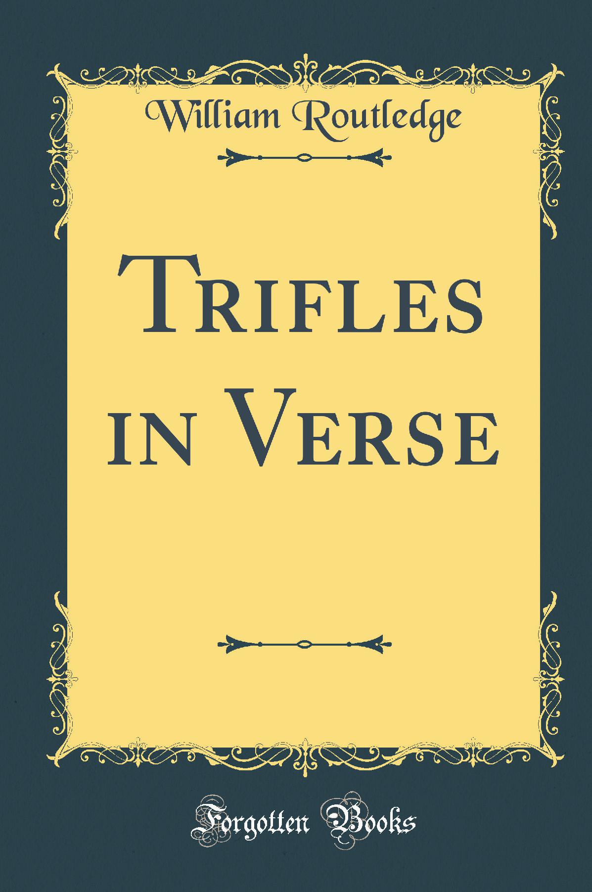 Trifles in Verse (Classic Reprint)