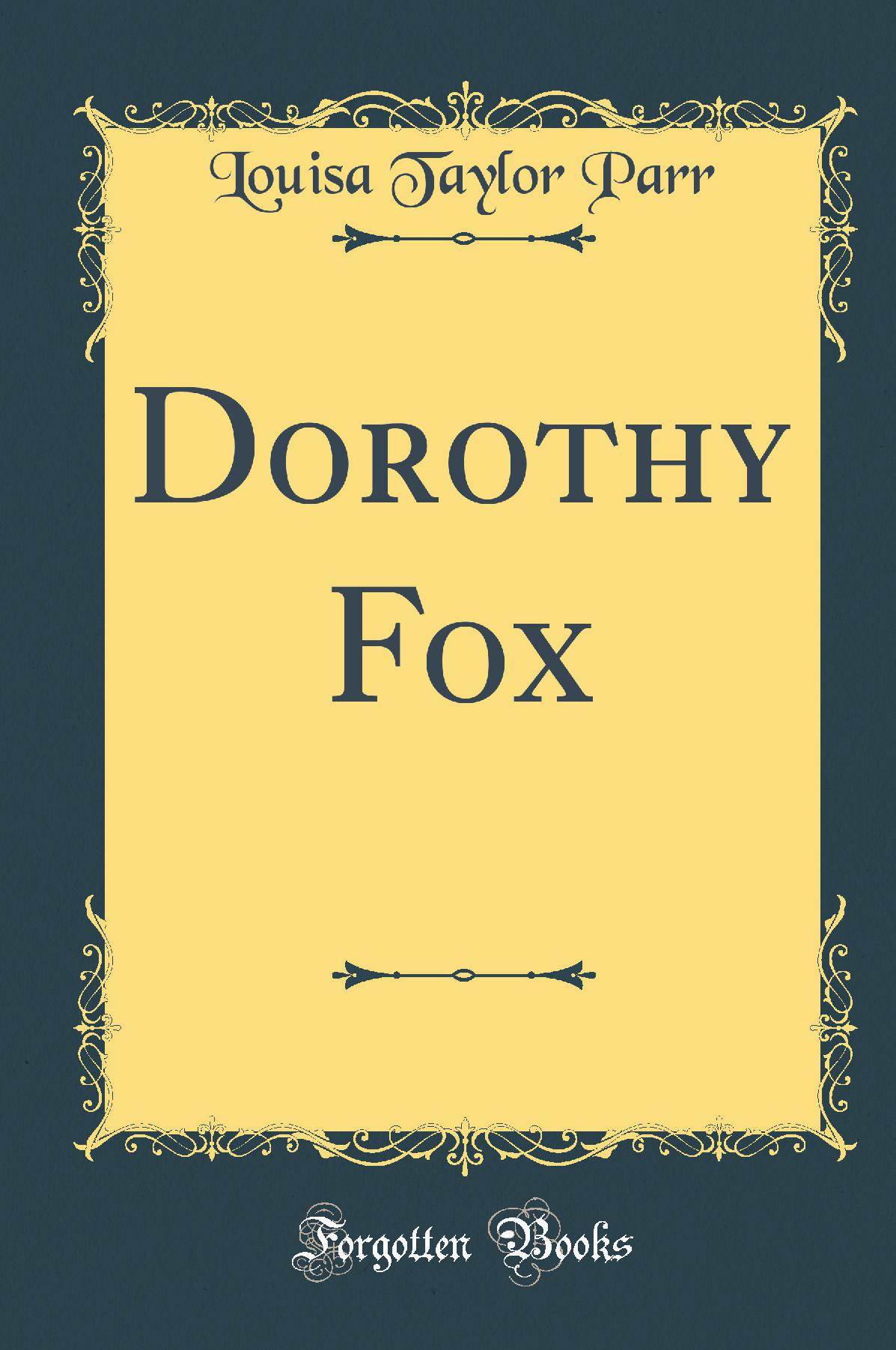 Dorothy Fox (Classic Reprint)