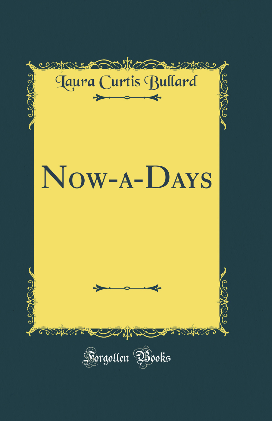 Now-a-Days (Classic Reprint)