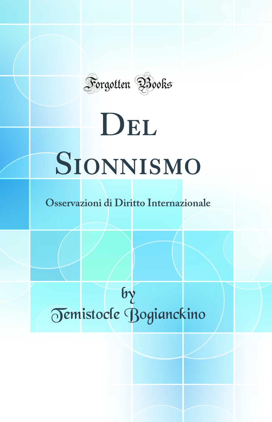 Del Sionnismo: Osservazioni di Diritto Internazionale (Classic Reprint)