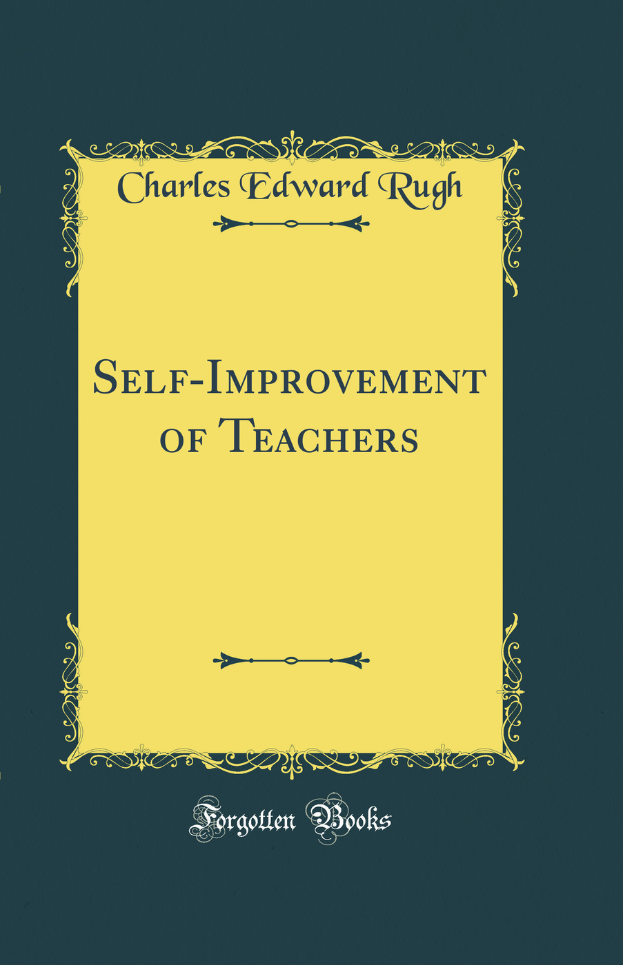 Self-Improvement of Teachers (Classic Reprint)
