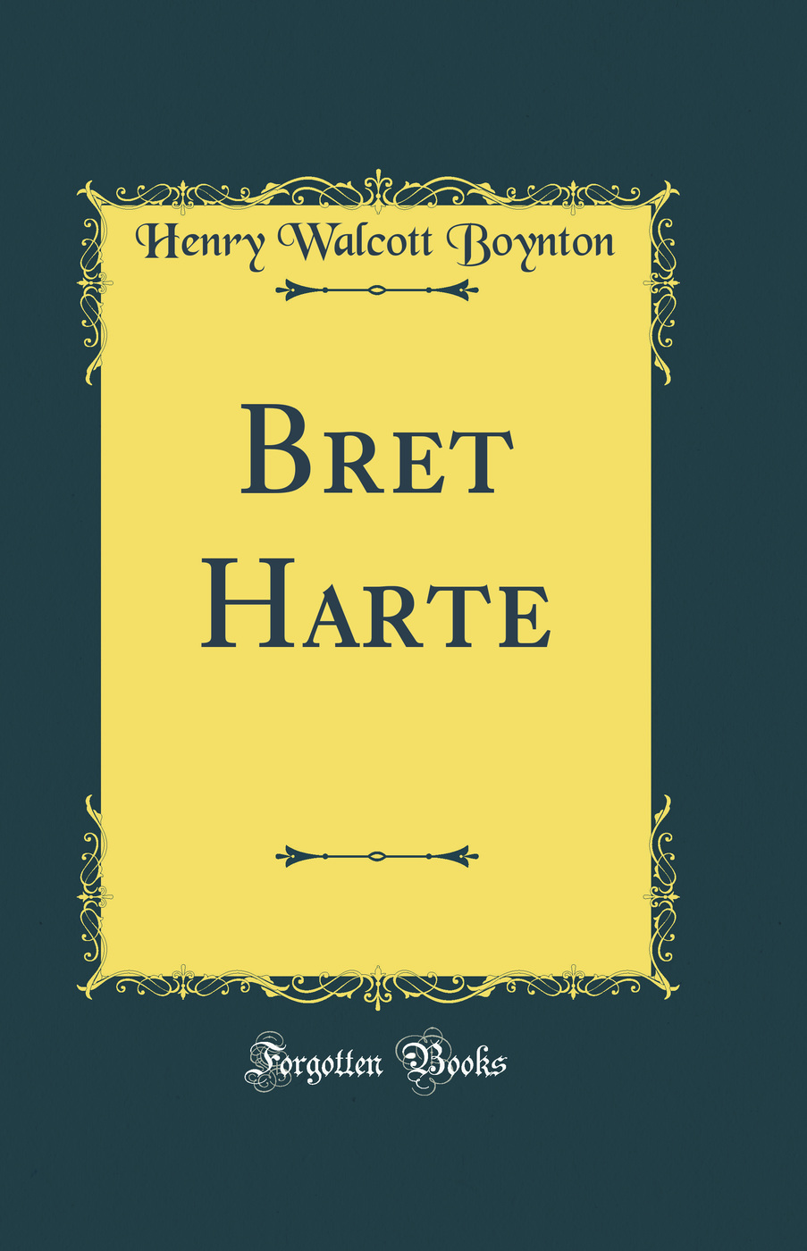 Bret Harte (Classic Reprint)