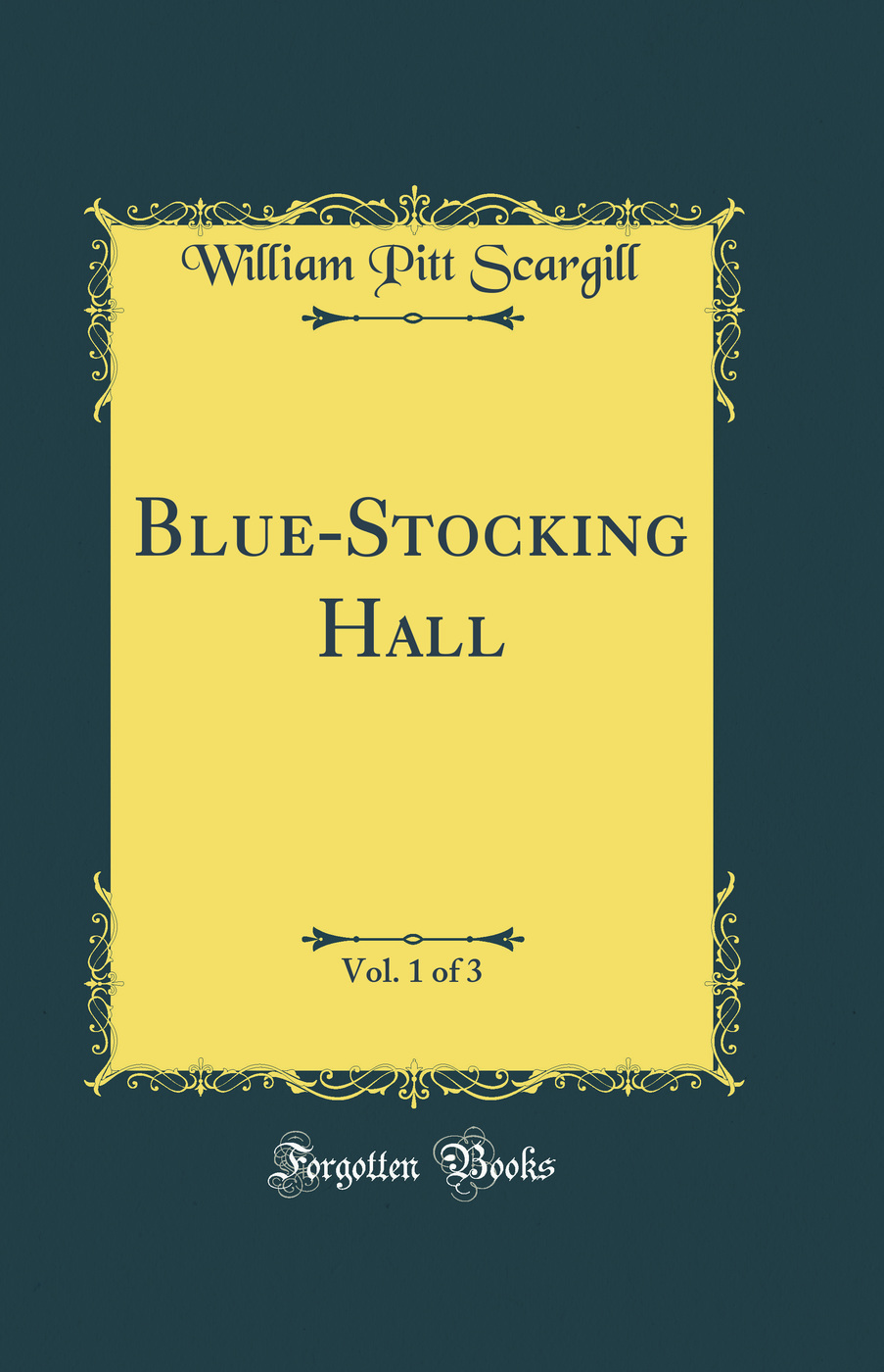Blue-Stocking Hall, Vol. 1 of 3 (Classic Reprint)