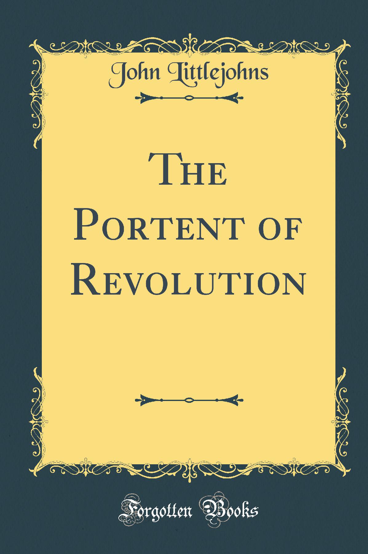 The Portent of Revolution (Classic Reprint)