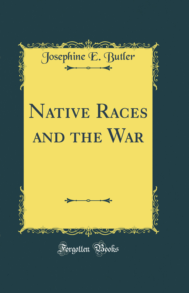 Native Races and the War (Classic Reprint)