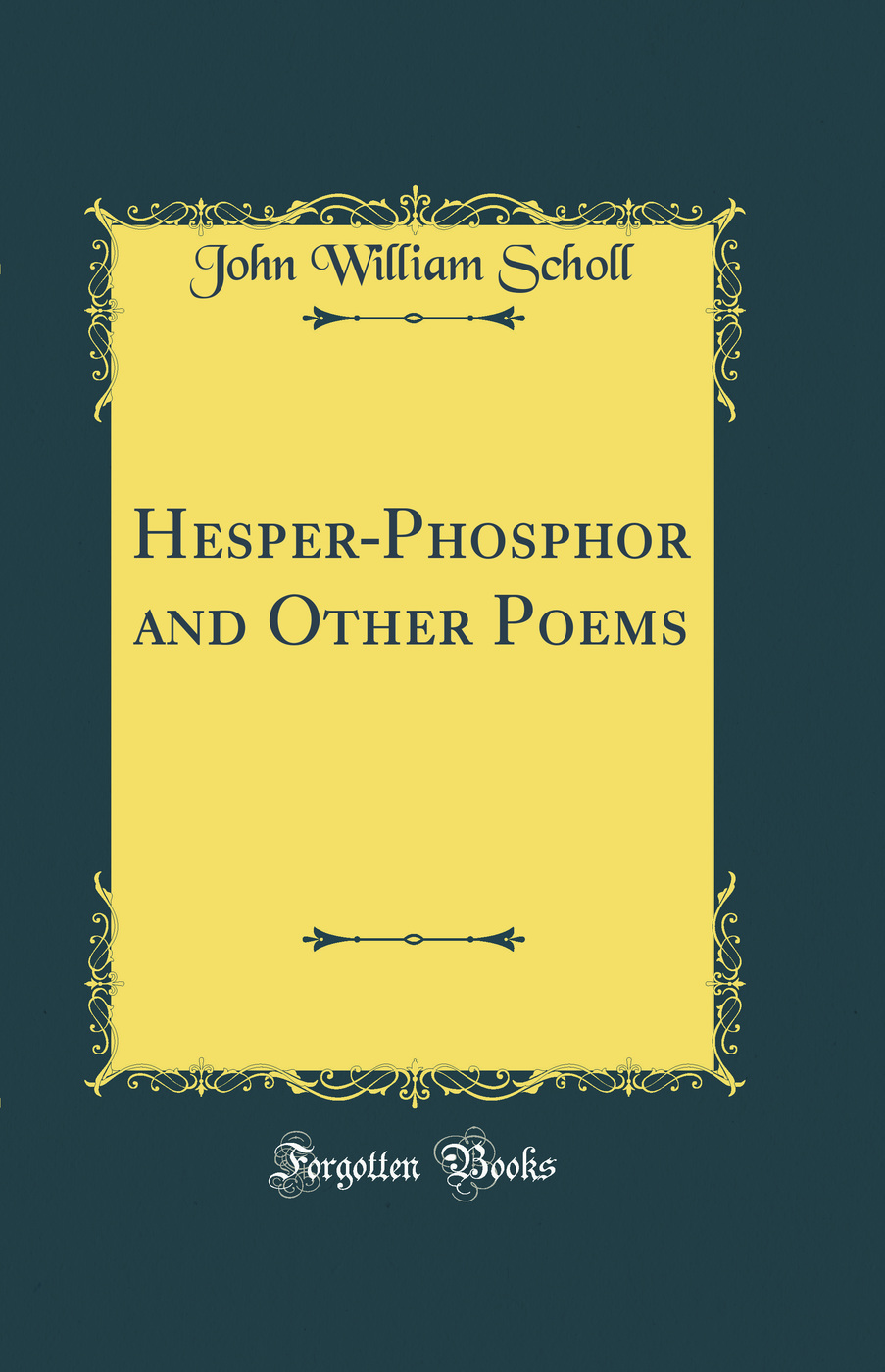 Hesper-Phosphor and Other Poems (Classic Reprint)