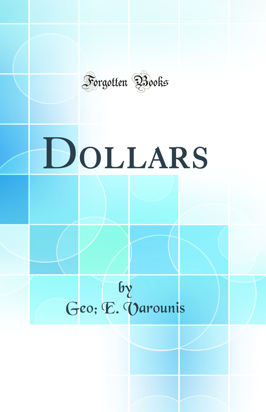 Dollars (Classic Reprint)
